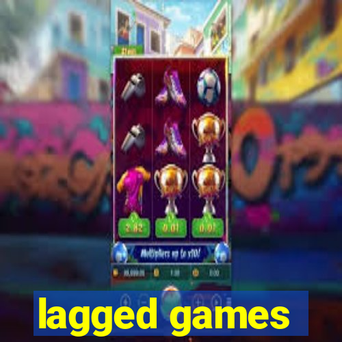 lagged games